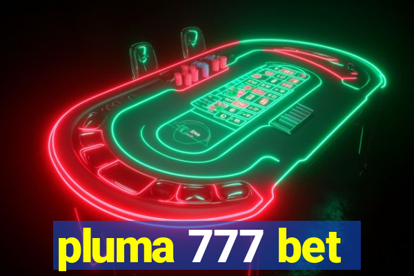 pluma 777 bet